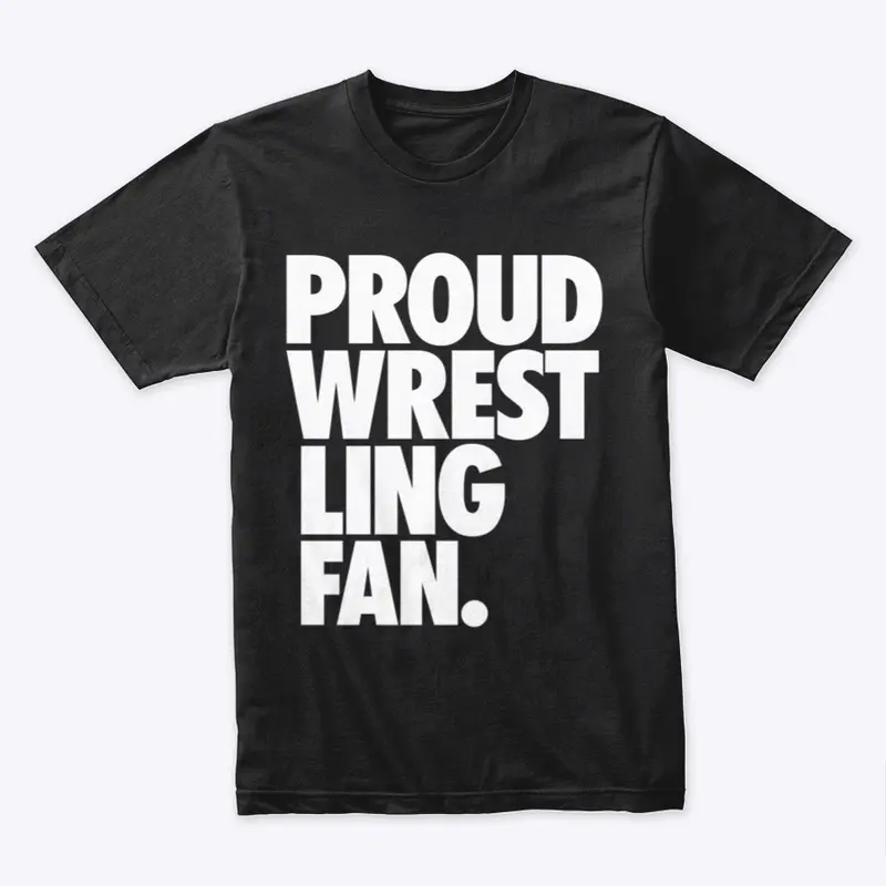 Proud Wrestling Fan